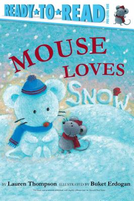 Mouse Loves Snow: Ready-To-Read Pre-Level 1 - Thompson, Lauren