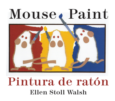 Mouse Paint/Pintura de Raton Board Book: Bilingual English-Spanish - Walsh, Ellen Stoll