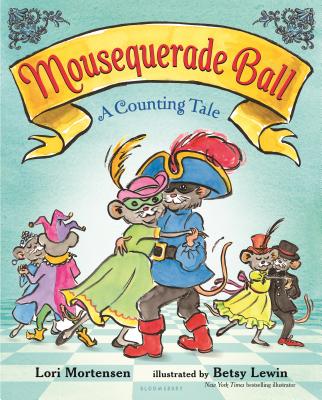 Mousequerade Ball: A Counting Tale - Mortensen, Lori