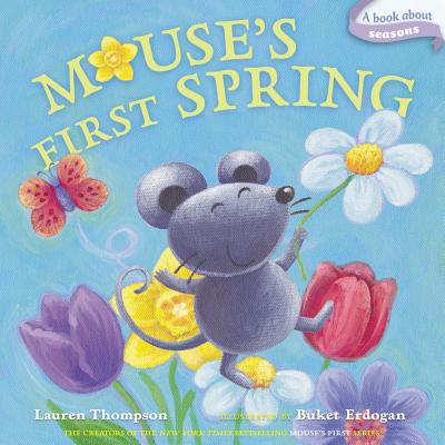 Mouse's First Spring: A Book about Seasons - Thompson, Lauren
