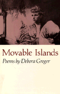 Movable Islands: Poems by Debora Greger