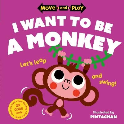 Move and Play: I Want to Be a Monkey - Children's Books, Oxford