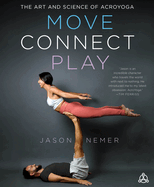 Move, Connect, Play: The Art and Science of Acroyoga