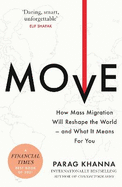 Move: How Mass Migration Will Reshape the World - and What It Means for You