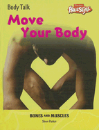 Move Your Body: Bones and Muscles