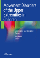 Movement Disorders of the Upper Extremities in Children: Conservative and Operative Therapy