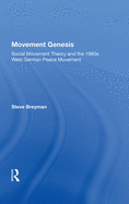 Movement Genesis: Social Movement Theory And The West German Peace Movement