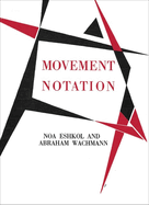 Movement Notation: Eshkol and Abraham Wachmann