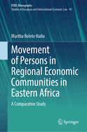 Movement of Persons in Regional Economic Communities in Eastern Africa: A Comparative Study