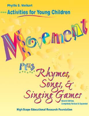 Movement Plus Rhymes, Songs, & Singing Games - Weikart, Phyllis S, and Weikart, P S, and Highscope