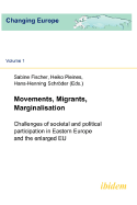 Movements, Migrants, Marginalisation. Challenges of Societal and Political Participation in Eastern Europe and the Enlarged Eu