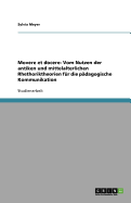 Movere Et Docere: Vom Nutzen Der Antiken Und Mittelalterlichen Rhethoriktheorien Fur Die Padagogische Kommunikation