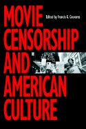 Movie Censorship and American Culture - Couvares, Francis G (Editor), and Musser, Charles (Editor)