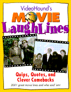 Movie Laugh Lines: 2,000 Quips, Quotes and Clever Comebacks