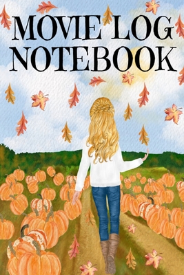 Movie Log Notebook: Holliday Hallmark Movie Watching Journal For Women Who Love Indian Summer, Watching Nature & Films - Personal Gift For Wife, Girl Friend, BFF, Daughter, Mom - Seasonal Decor With Pumpkins, Leaves, Sunflowers, Watercolor Portrait Of... - Mayflower, Maple