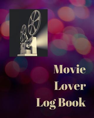 Movie Lover Log Book: A Journal for Film Buffs to Write Reviews and Keep a Bucket List of Movies to Watch - Spark Press, Vital