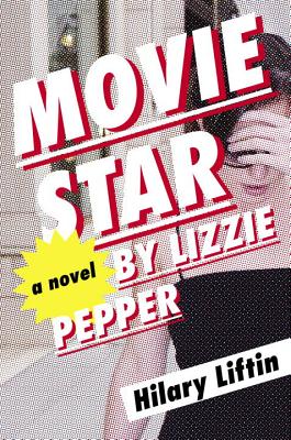 Movie Star by Lizzie Pepper - Liftin, Hilary