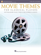 Movie Themes for Classical Players - Violin and Piano: With Online Audio of Piano Accompaniments