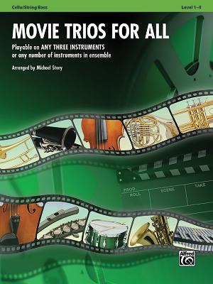 Movie Trios for All: Cello/String Bass: Playable on Any Three Instruments or Any Number of Instruments in Ensemble, Level 1-4 - Story, Michael