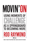 Movin' on: Using Moments of Challenge as a Springboard to Becoming More