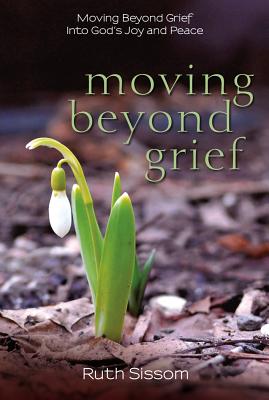 Moving Beyond Grief: Moving Beyond Grief Into God's Joy and Peace - Green, Ruth (Sissom)