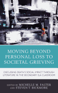 Moving Beyond Personal Loss to Societal Grieving: Discussing Death's Social Impact through Literature in the Secondary ELA Classroom