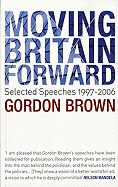 Moving Britain Forward: Selected Speeches, 1997-2006