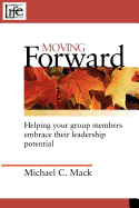 Moving Forward: Helping Your Group Members Embrace Their Leadership Potential