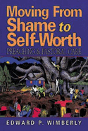 Moving from Shame to Self-Worth: Preaching & Pastoral Care