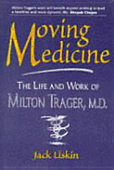 Moving Medicine: The Life Work of Milton Trager, M.D.