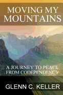 Moving My Mountains: A Journey to Peace from Codependency