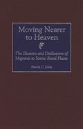 Moving Nearer to Heaven: The Illusions and Disillusions of Migrants to Scenic Rural Places