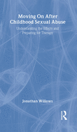 Moving on After Childhood Sexual Abuse: Understanding the Effects and Preparing for Therapy