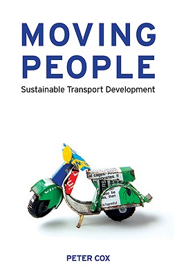 Moving People: Sustainable Transport Development - Cox, Peter