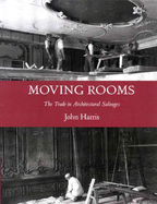 Moving Rooms: The Trade in Architectural Salvages
