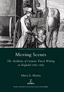 Moving Scenes: The Aesthetics of German Travel Writing on England 1783-1820