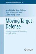 Moving Target Defense: Creating Asymmetric Uncertainty for Cyber Threats