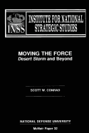 Moving the Force: Desert Storm and Beyond: Institute for National Strategic Studies McNair Paper 32