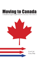 Moving to Canada: A Detailed Immigration Guide from Two Americans Who've Done It