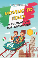 Moving to Italy: A Relocation Rollercoaster