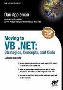 Moving to VB .Net: Strategies, Concepts, and Code