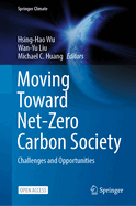Moving Toward Net-Zero Carbon Society: Challenges and Opportunities