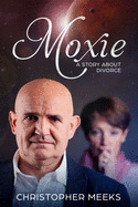 Moxie: A Story about Divorce