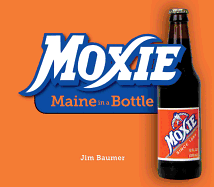 Moxie: Maine in a Bottle