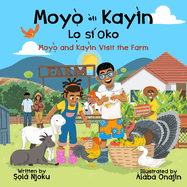Moy&#7885; ?ti Kay?n L&#7885; s? Oko: Moyo and Kayin Visit the Farm
