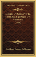 Moyens de Conserver La Sante Aux Equipages Des Vaisseaux (1759)