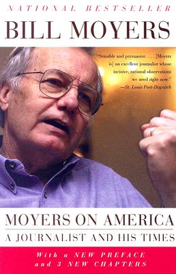 Moyers on America: A Journalist and His Times - Moyers, Bill