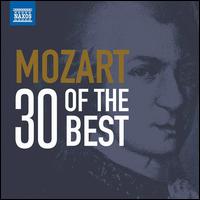 Mozart: 30 of the Best - Andrea Martin (baritone); Donna Robin (soprano); Eder Quartet; Fabrice Pierre (harp); Greta de Reyghre (soprano);...