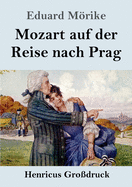 Mozart auf der Reise nach Prag (Grodruck): Novelle