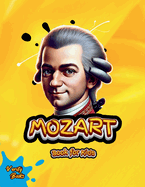 Mozart Book for Kids: Step Into the Extraordinary Life of Wolfgang Amadeus Mozart, The Musical Genius Who Dazzled the World.